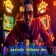 assistir bilhete de loteria filme completo dublado